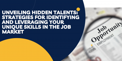 Unveiling Hidden Talents: Strategies for Identifying and Leveraging Your Unique Skills